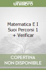 Matematica E I Suoi Percorsi 1 + Verificar