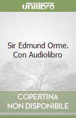 Sir Edmund Orme. Con Audiolibro libro