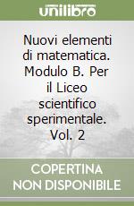 Nuovi elementi di matematica. Modulo B. Per il Liceo scientifico sperimentale. Vol. 2 libro