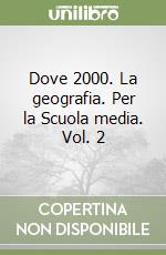 Dove 2000. La geografia. Per la Scuola media. Vol. 2