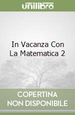 In Vacanza Con La Matematica 2 libro