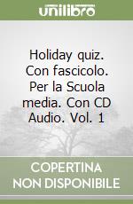 Holiday quiz. Con fascicolo. Per la Scuola media. Con CD Audio. Vol. 1 libro