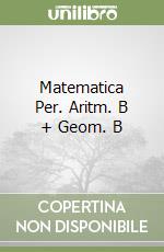 Matematica Per. Aritm. B + Geom. B libro