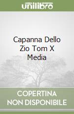 Capanna Dello Zio Tom X Media libro