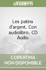 Les patins d'argent. Con audiolibro. CD Audio libro