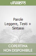 Parole Leggere, Testi + Sintassi libro