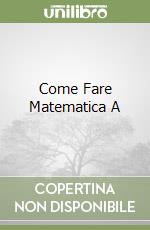 Come Fare Matematica A libro