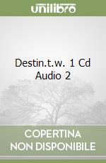 Destin.t.w. 1 Cd Audio 2 libro