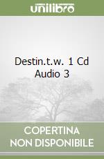 Destin.t.w. 1 Cd Audio 3 libro