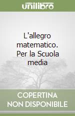 L'allegro matematico. Per la Scuola media libro