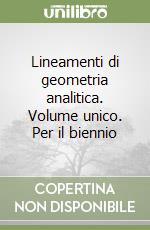 Lineamenti di geometria analitica. Volume unico. Per il biennio libro