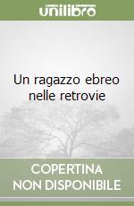 Un ragazzo ebreo nelle retrovie libro