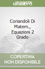 Coriandoli Di Matem., Equazioni 2 Grado libro