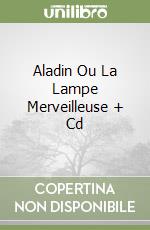 Aladin Ou La Lampe Merveilleuse + Cd libro