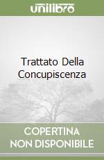 Trattato Della Concupiscenza libro