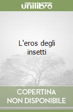 L'eros degli insetti libro