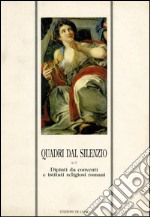 Quadri del silenzio. Dipinti da conventi e istituti religiosi romani libro