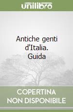 Antiche genti d'Italia. Guida libro