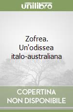 Zofrea. Un'odissea italo-australiana libro