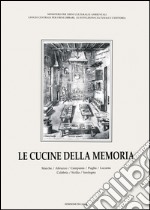 Le cucine della memoria. Vol. 3: Marche, Abruzzo, Campania, Puglia, Lucania, Calabria, Sicilia, Sardegna libro