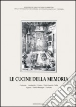 Le cucine della memoria. Vol. 1: Piemonte, Lombardia, Veneto, Friuli Venezia Giulia, Liguria, Emilia Romagna, Toscana libro