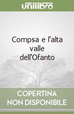 Compsa e l'alta valle dell'Ofanto libro