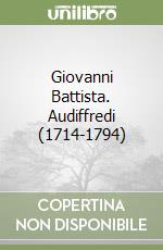 Giovanni Battista. Audiffredi (1714-1794) libro