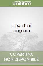 I bambini giaguaro libro