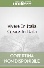 Vivere In Italia Creare In Italia