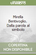 Mirella Bentivoglio. Dalla parola al simbolo libro