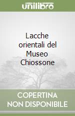 Lacche orientali del Museo Chiossone