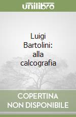 Luigi Bartolini: alla calcografia libro