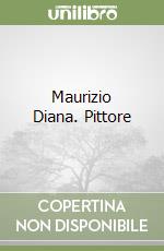 Maurizio Diana. Pittore