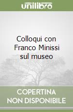 Colloqui con Franco Minissi sul museo libro