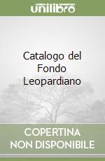 Catalogo del Fondo Leopardiano libro