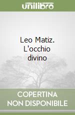 Leo Matiz. L'occhio divino libro