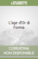 L'age d'Or di Forma