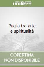 Puglia tra arte e spiritualità libro