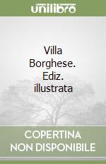 Villa Borghese. Ediz. illustrata