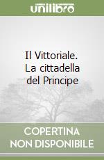 Il Vittoriale. La cittadella del Principe libro