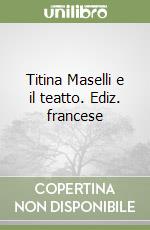 Titina Maselli e il teatto. Ediz. francese