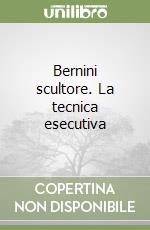 Bernini scultore. La tecnica esecutiva libro