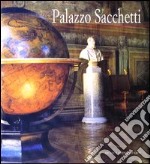 Palazzo Sacchetti. Ediz. illustrata libro