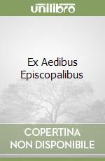 Ex Aedibus Episcopalibus