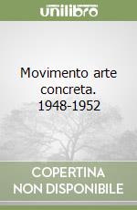 Movimento arte concreta. 1948-1952 libro