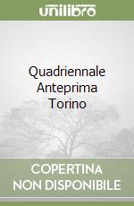 Quadriennale Anteprima Torino