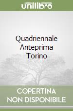 Quadriennale Anteprima Torino libro