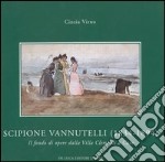 Scipione Vannutelli (1834-1894). Il fondo di opere dalla Villa Clementi a Cave. Catalogo della mostra (Roma, 5 maggio-5 luglio 2004)