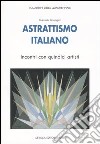 Astrattismo italiano. Incontri con quindici artisti libro