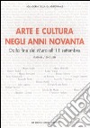 Arte e cultura negli anni novanta. Dalla fine del Muro all'11 settembre. Atti del convegno (Roma, 16 aprile 2004). Ediz. italiana e inglese libro